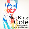 Nat King Cole - Nat King Cole : Unforgettable and Greatest Hits