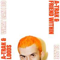 A-Trak, Loods - What Can I Do