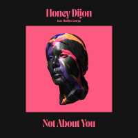 Honey Dijon, Hadiya George - Not About You (feat. Hadiya George)
