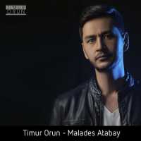 Timur Orun - Malades Atabay