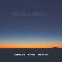 Dexton, Uccello, MRIK - Eternity