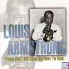 Louis Armstrong - Please Don't Talk About Me When I'm Gone