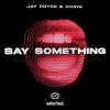 Jay Pryor, Chaya - Say Something (Club Mix)