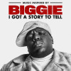The Notorious B.I.G. - Music Inspired By Biggie: I Got A Story To Tell