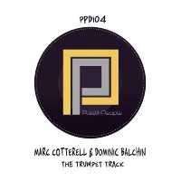 Marc Cotterell, Dominic Balchin - The Trumpet Track (Original Mix)