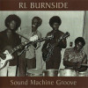 R.L. Burnside & The Sound Machine - Can't Let You Go