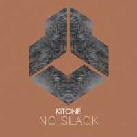 Kitone - No Slack