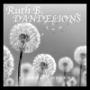 Ruth B. - Dandelions