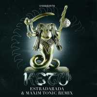 U108, Burito - Ketu (ESTRADARADA & Maxim Tonic Remix)