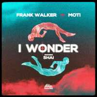 Frank Walker, MOTI, Shai - I Wonder (feat. Shai)