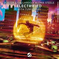 Voster & Gallardo, Aloma Steele, Tungevaag - Electrified