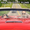 Paul van Dyk - I Don't Deserve You (Lucky Charmes & Tony Verdult Remix)