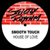 Smooth Touch - House Of Love