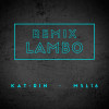 KAT-RIN, Msl16 - Lambo (Remix)