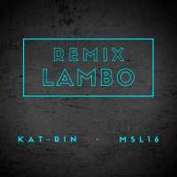 KAT-RIN, Msl16 - Lambo (Remix)
