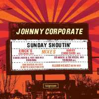 Johnny Corporate - Sunday Shoutin'