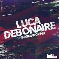 Luca Debonaire - Spinnin Around (Original Mix)