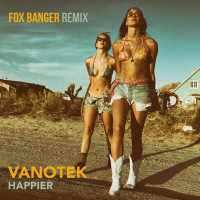 Vanotek - Happier (Fox Banger Remix)