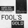 Karol XVII & MB Valence, Jono McCleery - Fool's Gold (ARPS Mix)