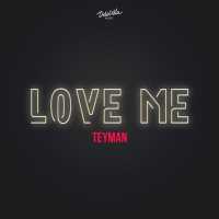 TEYMAN - LOVE ME