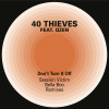40 Thieves - Don't Turn it Off (Session Victim & Bella Boo Remixes)