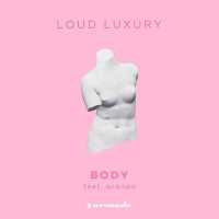 Loud Luxury, Brando - Body
