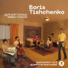Dania Tchalik - Quatuor Tchalik : Boris Tishchenko