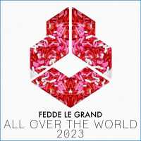 Fedde Le Grand - All Over The World 2023 (Radio Remix)