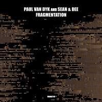 Paul van Dyk, Sean & Dee - Fragmentation (Extended)