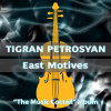 Tigran Petrosyan - East Motives