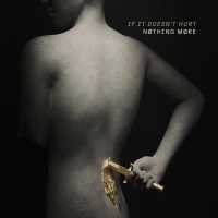 Nothing More - IF IT DOESN'T HURT