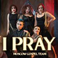 Moscow Gospel Team - I Pray (Matthew1626 & Jamie Kuse cover)