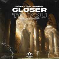 Freaky DJs, Lintrepy, John Linhart - Closer to You