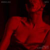 Lonelium, SLXEPING TOKYO - BROKEN LOVE (Remix)