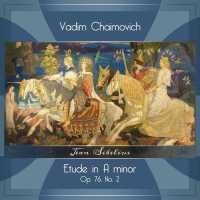 Vadim Chaimovich - 13 Pieces for Piano, Op. 76: No. 2 in A Minor, Etude