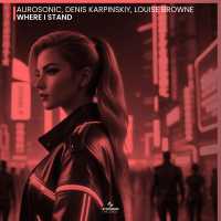 Aurosonic, Denis Karpinskiy, Louise Browne - Where I Stand