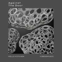 Hells Kitchen, vibessmusic - Against the Door