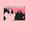 CARDIO KILLER - Тинейдж