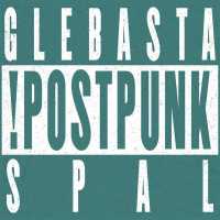 Glebasta Spal - !POSTPUNK