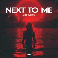 Anton Lacosta - Next To Me