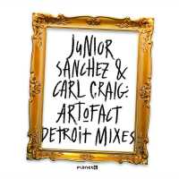 Junior Sanchez, Carl Craig - Art-O-Fact (Detroit Bass Remix)