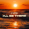 J-ASTIN - I'll Be There