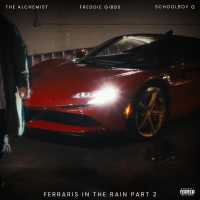 The Alchemist, ScHoolboy Q, Freddie Gibbs - Ferraris in The Rain Part 2 (feat. ScHoolBoy Q & Freddie Gibbs)