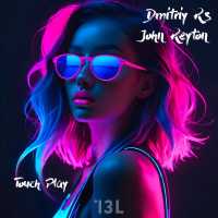Dmitriy Rs, John Reyton - Touch Play (Extended Mix)