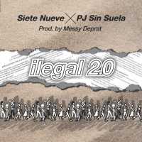 Pj Sin Suela, Siete Nueve, Messy Deprat - Ilegal 2.0
