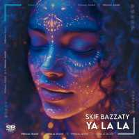 Skif Bazzaty - Ya La La