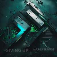 Margo Springs - Giving Up