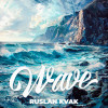 Ruslan Kvak - Wave
