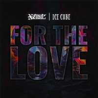 Ice Cube, Xzibit, Lorine Chia - For The Love (ft. Ice Cube & Lorine Chia)