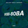 Bobi & Boba, Dmitrii G, DeepSummer - BobiBoba (Remix)